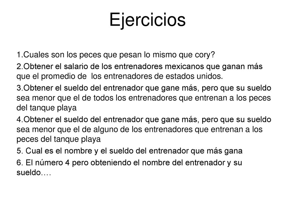 Ejercicios 1.Cuales son los peces que pesan lo mismo que cory