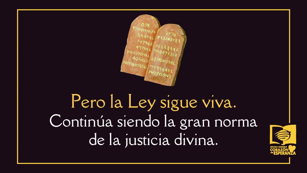 Continúa siendo la gran norma de la justicia divina.