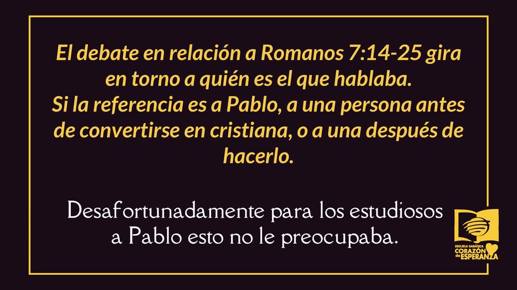 Desafortunadamente para los estudiosos a Pablo esto no le preocupaba.