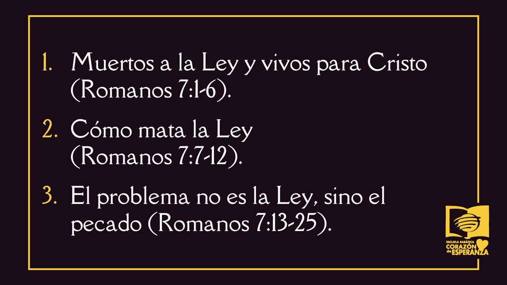 Muertos a la Ley y vivos para Cristo (Romanos 7:1-6).
