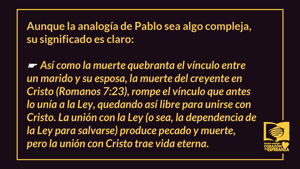 Aunque la analogía de Pablo sea algo compleja, su significado es claro: