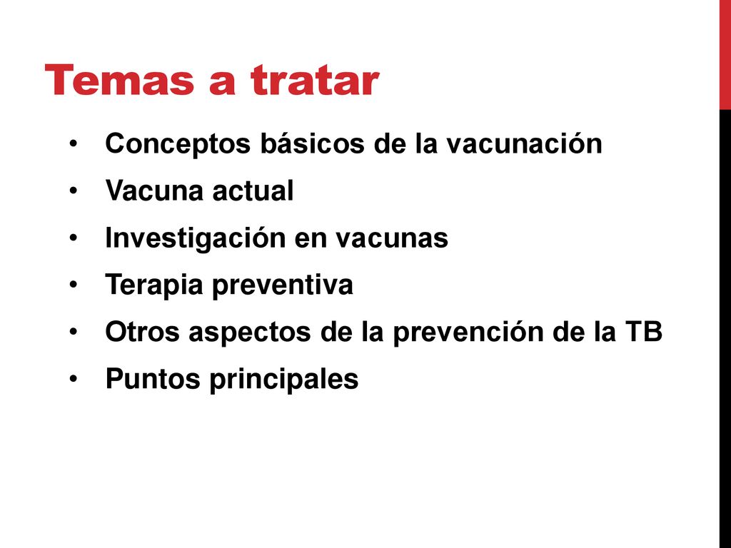 Temas a tratar Conceptos básicos de la vacunación Vacuna actual