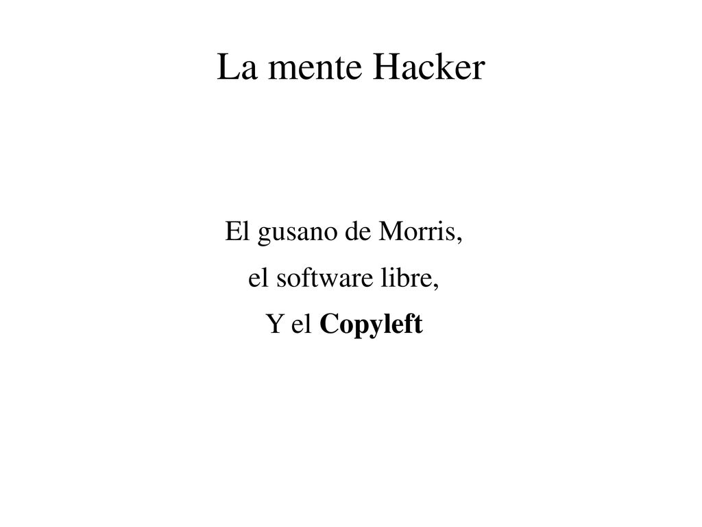 El gusano de Morris, el software libre, Y el Copyleft