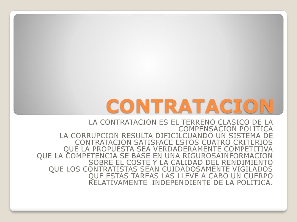 CONTRATACION LA CONTRATACION ES EL TERRENO CLASICO DE LA COMPENSACION POLITICA.