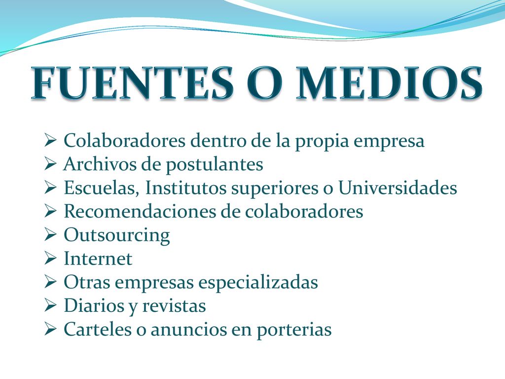 FUENTES O MEDIOS Colaboradores dentro de la propia empresa