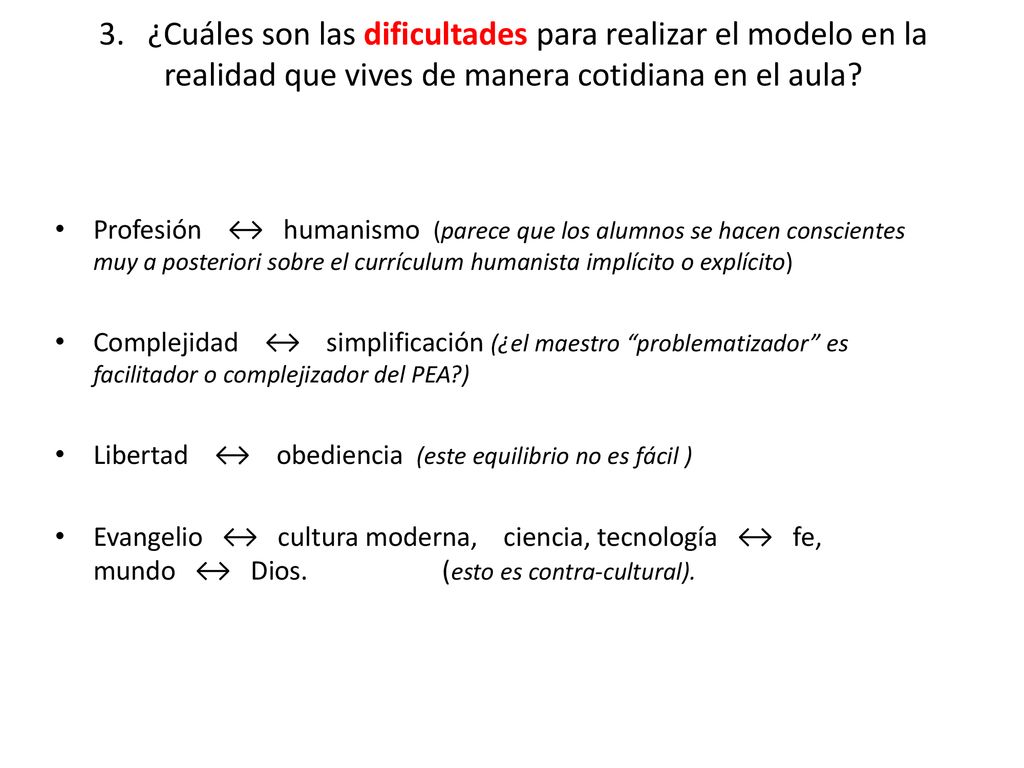 3. ¿Cuáles son las dificultades para realizar el modelo en la realidad que vives de manera cotidiana en el aula