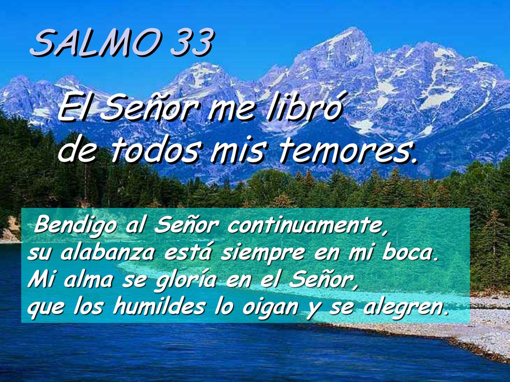 El Señor me libró de todos mis temores.