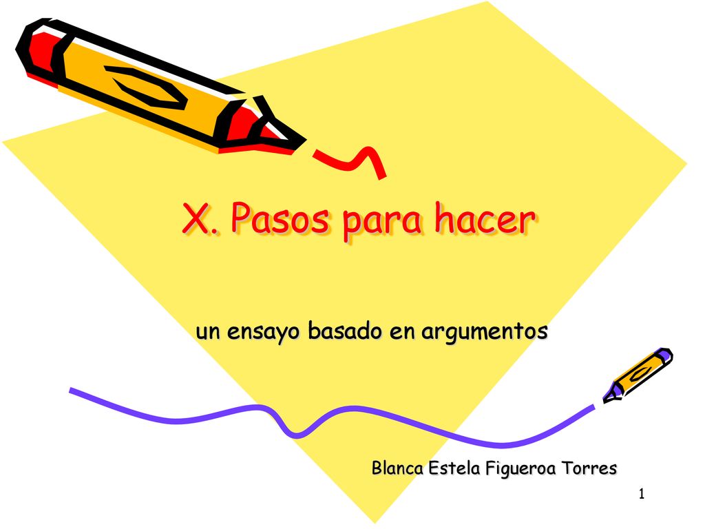 un ensayo basado en argumentos Blanca Estela Figueroa Torres
