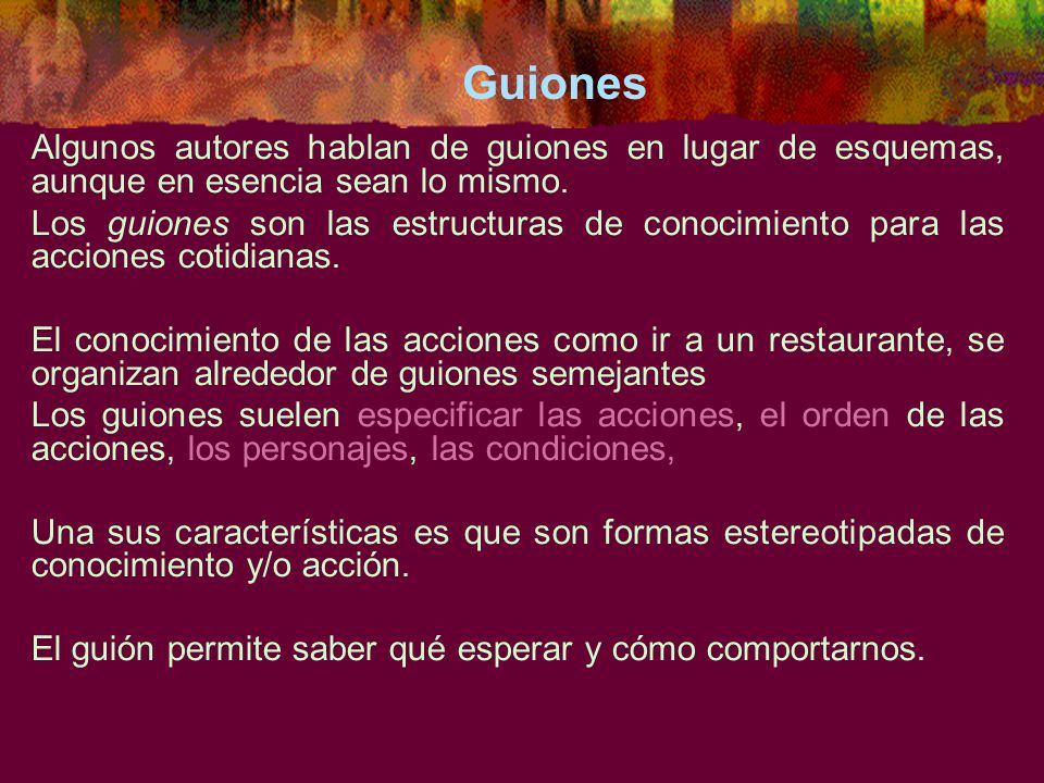 Guiones Algunos autores hablan de guiones en lugar de esquemas, aunque en esencia sean lo mismo.