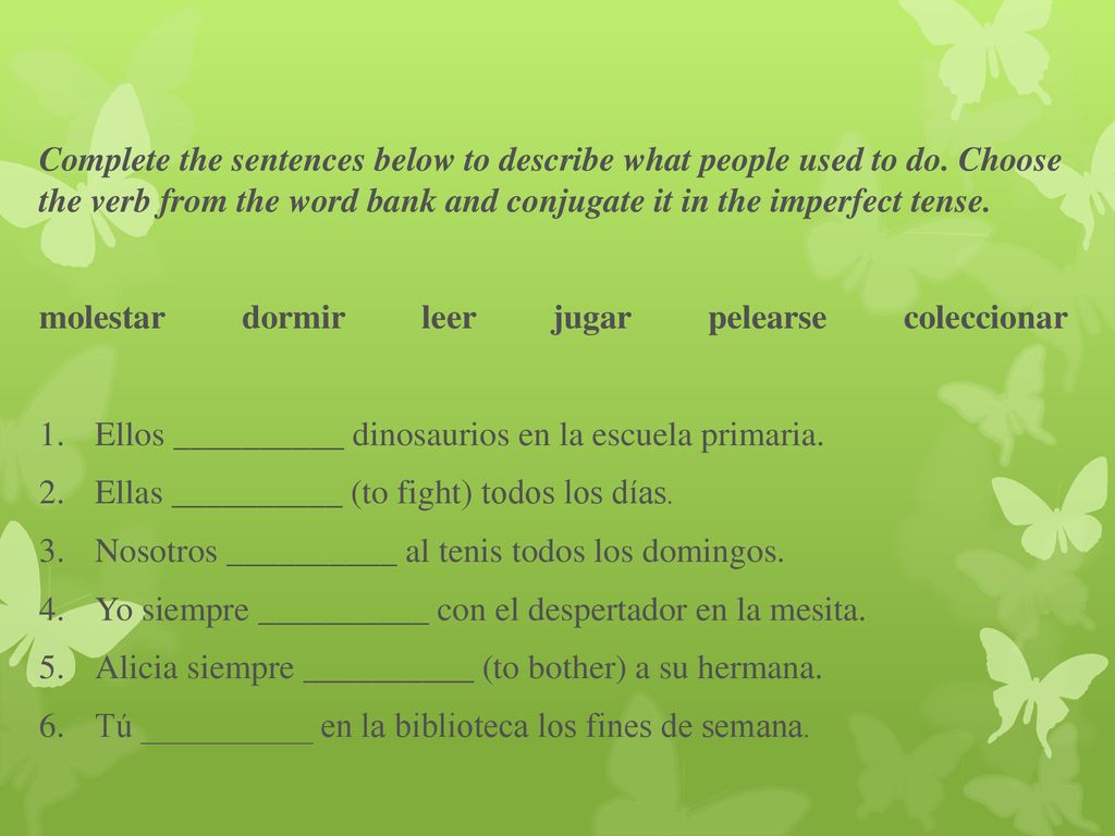 Complete the sentences below to describe what people used to do