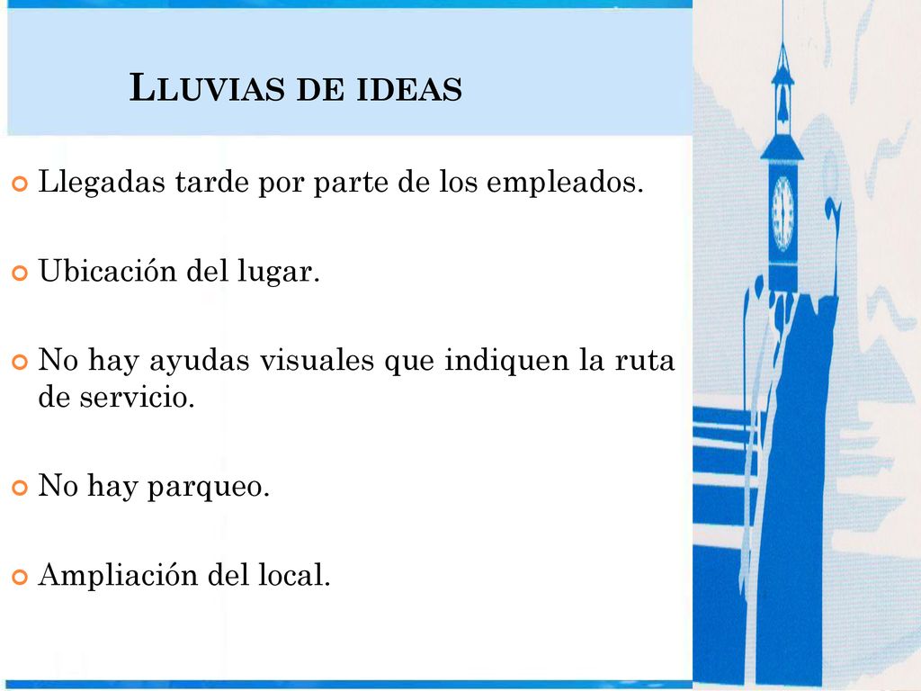 Lluvias de ideas Llegadas tarde por parte de los empleados.