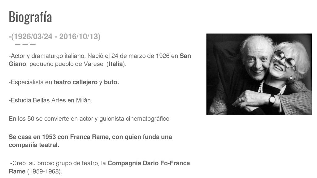 Biografía -(1926/03/ /10/13) -Actor y dramaturgo italiano. Nació el 24 de marzo de 1926 en San Giano, pequeño pueblo de Varese, (Italia).
