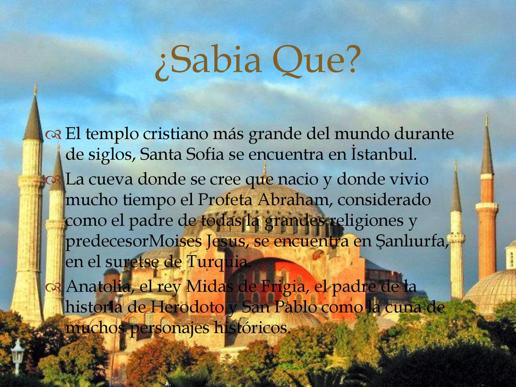 ¿Sabia Que El templo cristiano más grande del mundo durante de siglos, Santa Sofia se encuentra en İstanbul.