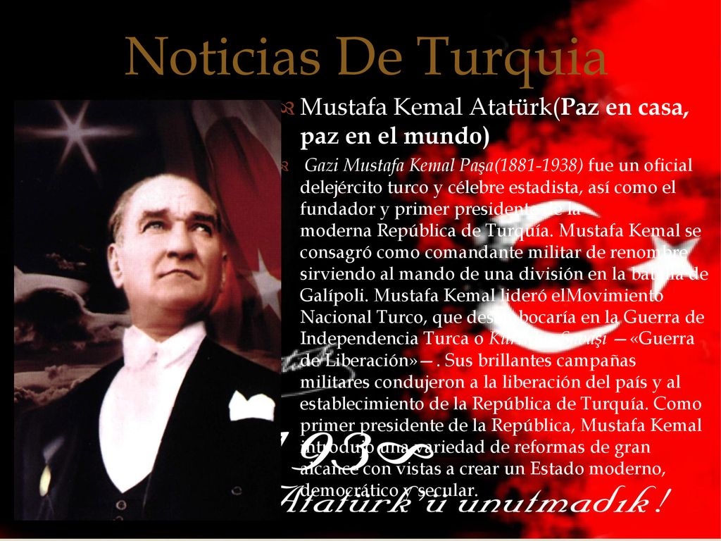 Noticias De Turquia Mustafa Kemal Atatürk(Paz en casa, paz en el mundo)