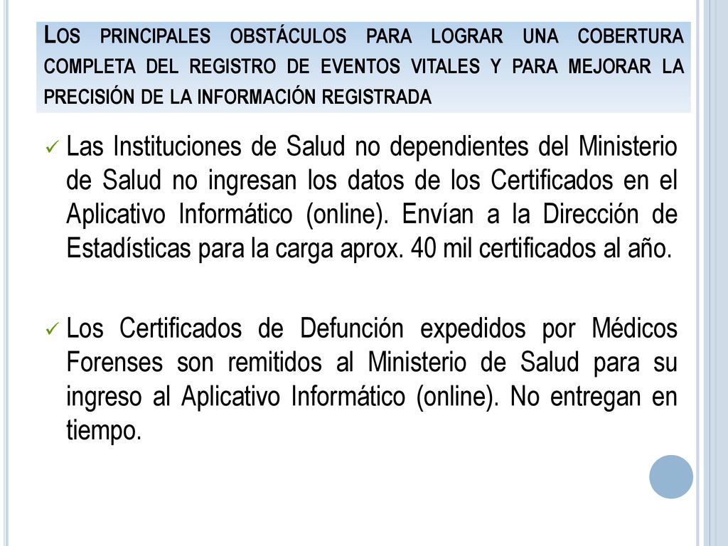 Los principales obstáculos para lograr una cobertura completa del registro de eventos vitales y para mejorar la precisión de la información registrada