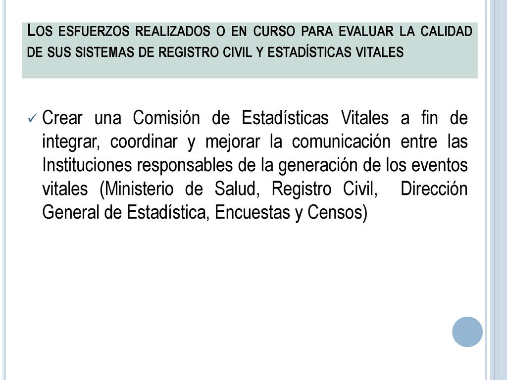 Los esfuerzos realizados o en curso para evaluar la calidad de sus sistemas de registro civil y estadísticas vitales