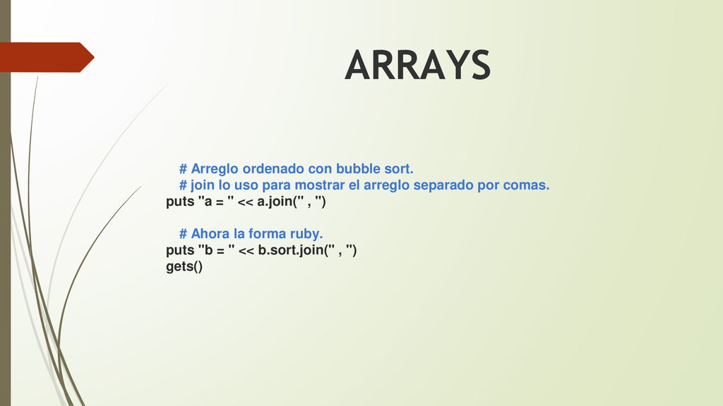 ARRAYS # Arreglo ordenado con bubble sort. # join lo uso para mostrar el arreglo separado por comas.