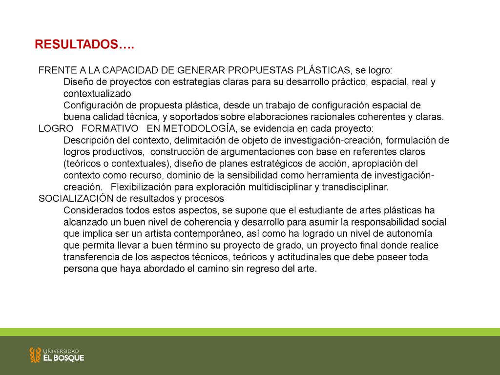 RESULTADOS…. FRENTE A LA CAPACIDAD DE GENERAR PROPUESTAS PLÁSTICAS, se logro:
