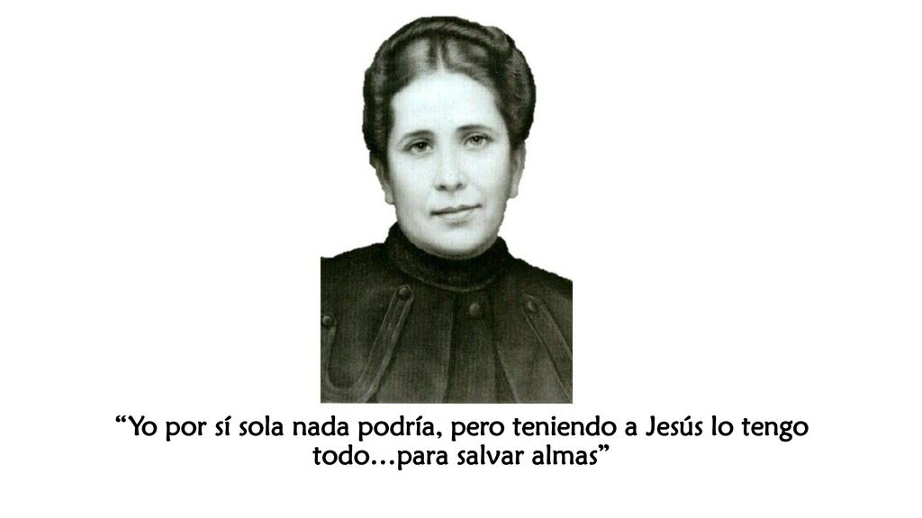 Yo por sí sola nada podría, pero teniendo a Jesús lo tengo todo…para salvar almas