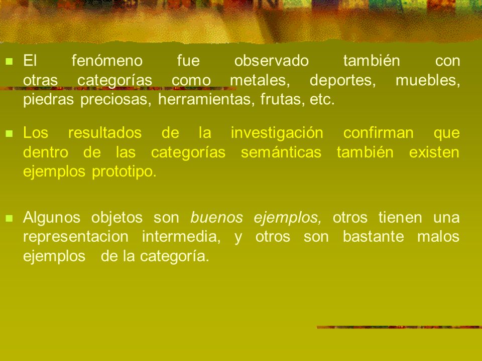 El fenómeno fue observado también con otras categorías como metales, deportes, muebles, piedras preciosas, herramientas, frutas, etc.
