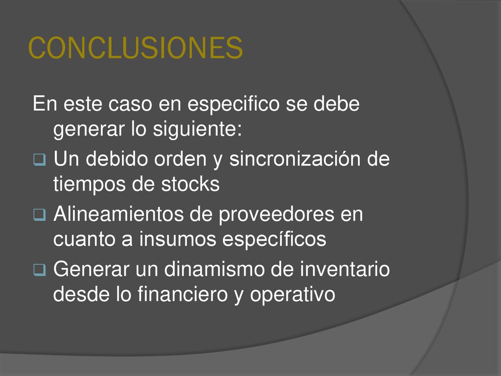 CONCLUSIONES En este caso en especifico se debe generar lo siguiente: