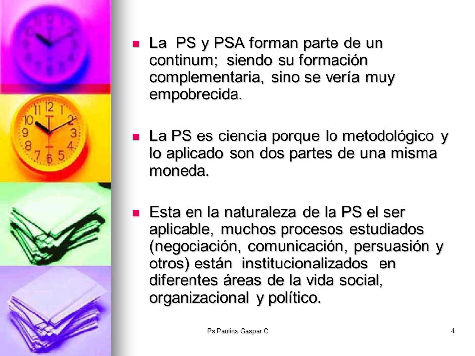 La PS y PSA forman parte de un continum; siendo su formación complementaria, sino se vería muy empobrecida.