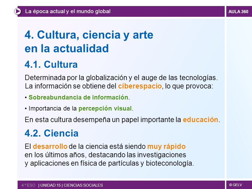 4. Cultura, ciencia y arte en la actualidad 4.1. Cultura 4.2. Ciencia