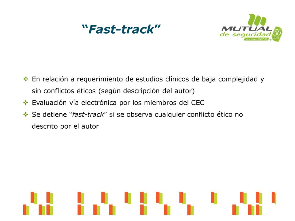 Fast-track En relación a requerimiento de estudios clínicos de baja complejidad y sin conflictos éticos (según descripción del autor)