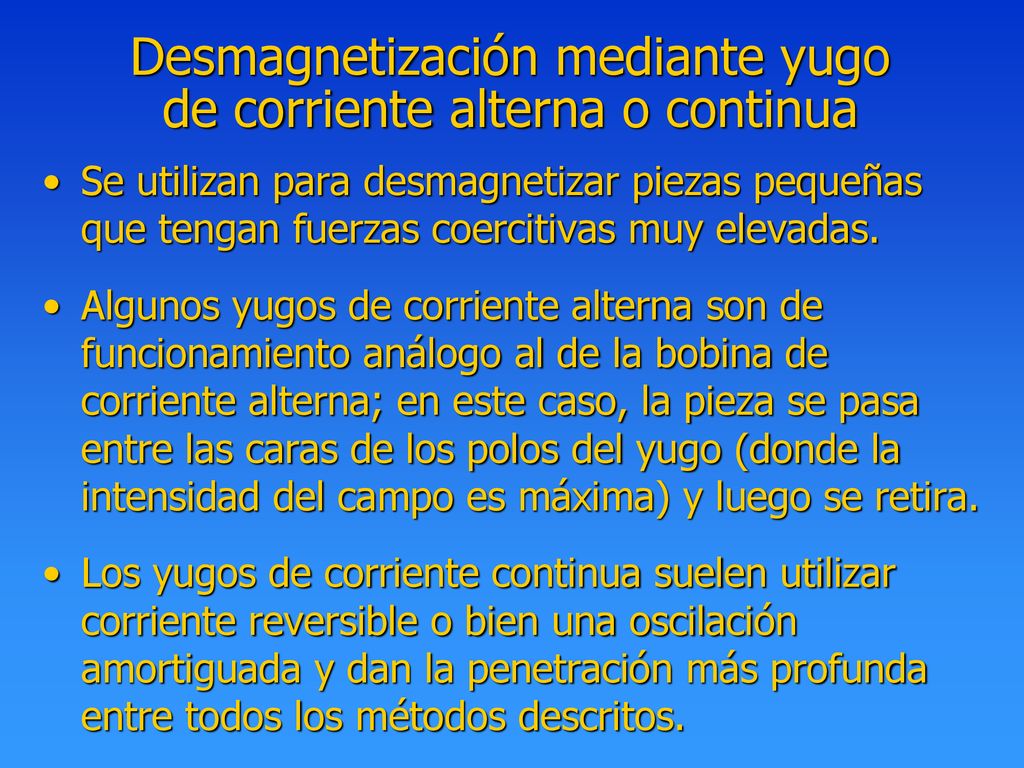 Desmagnetización mediante yugo de corriente alterna o continua