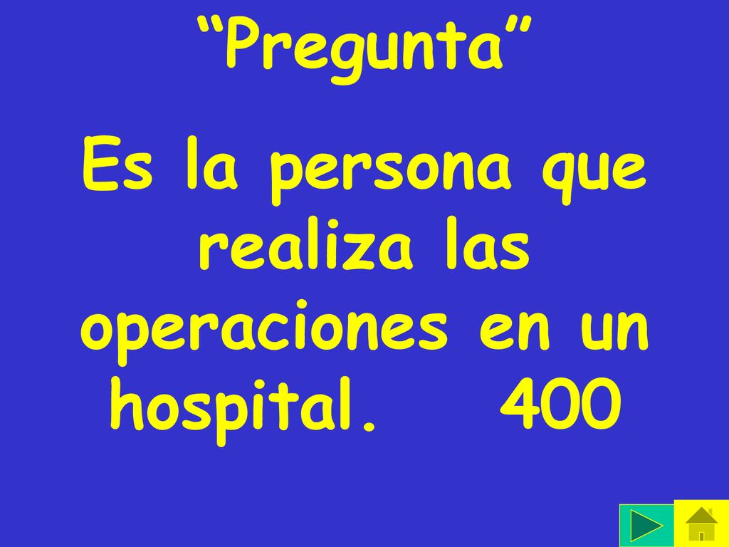 Es la persona que realiza las operaciones en un hospital. 400