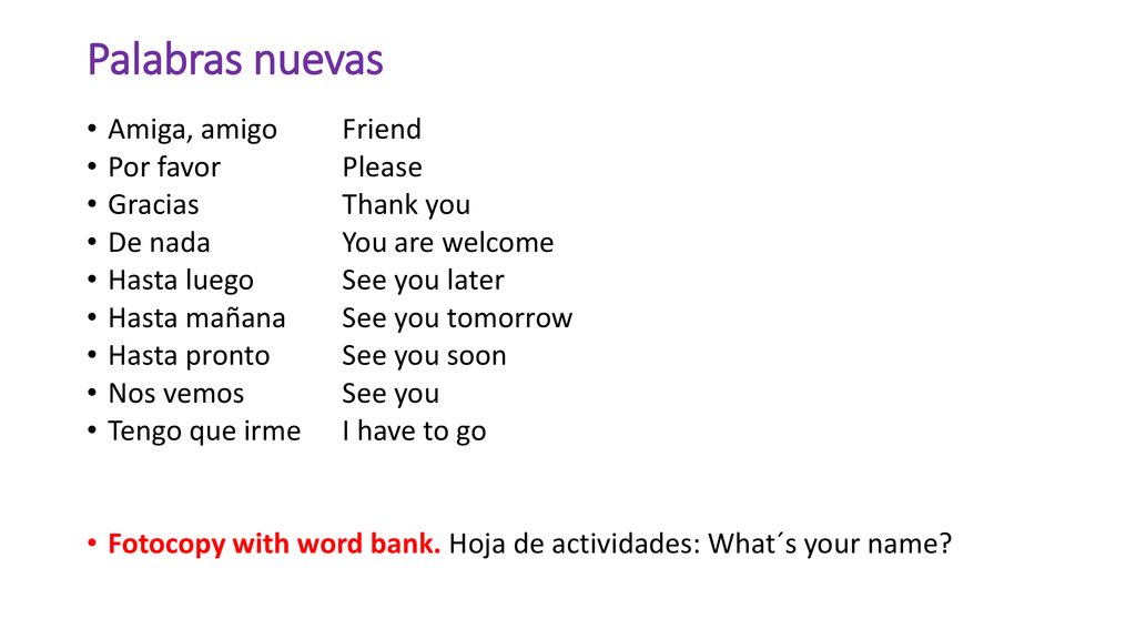 Palabras nuevas Amiga, amigo Friend Por favor Please Gracias Thank you