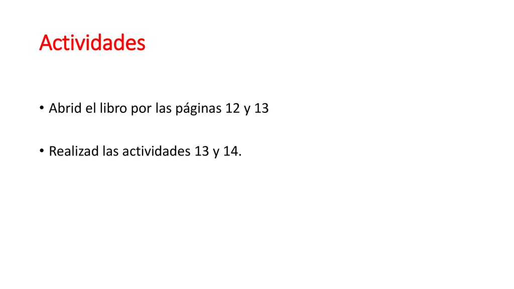 Actividades Abrid el libro por las páginas 12 y 13