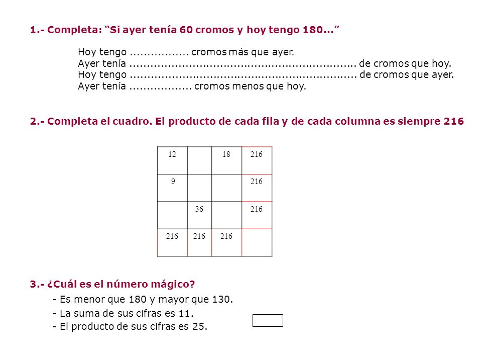 1.- Completa: Si ayer tenía 60 cromos y hoy tengo
