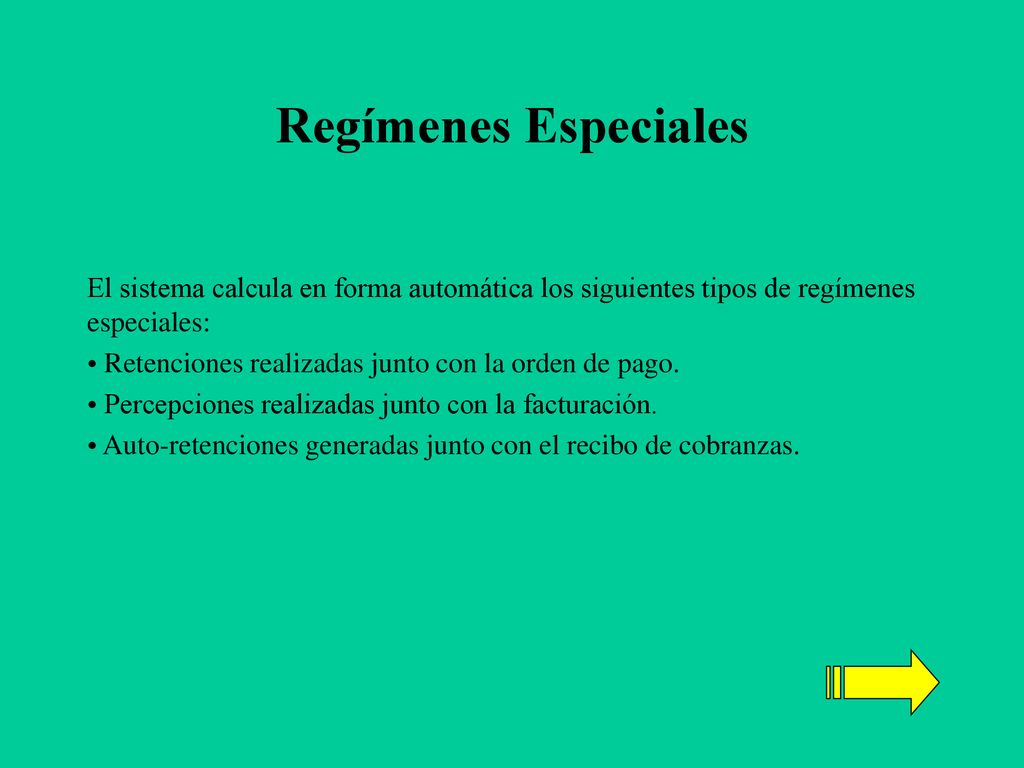 Regímenes Especiales El sistema calcula en forma automática los siguientes tipos de regímenes especiales:
