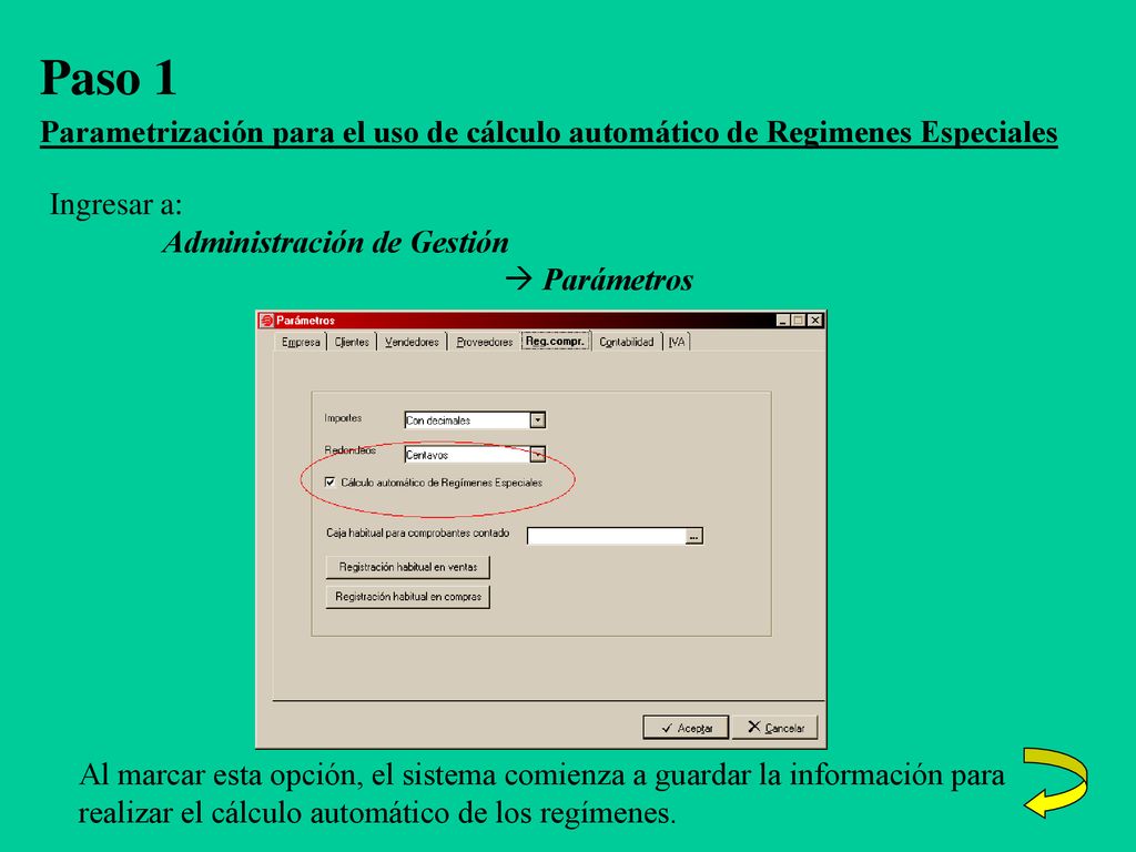 Paso 1 Parametrización para el uso de cálculo automático de Regimenes Especiales. Ingresar a: Administración de Gestión.