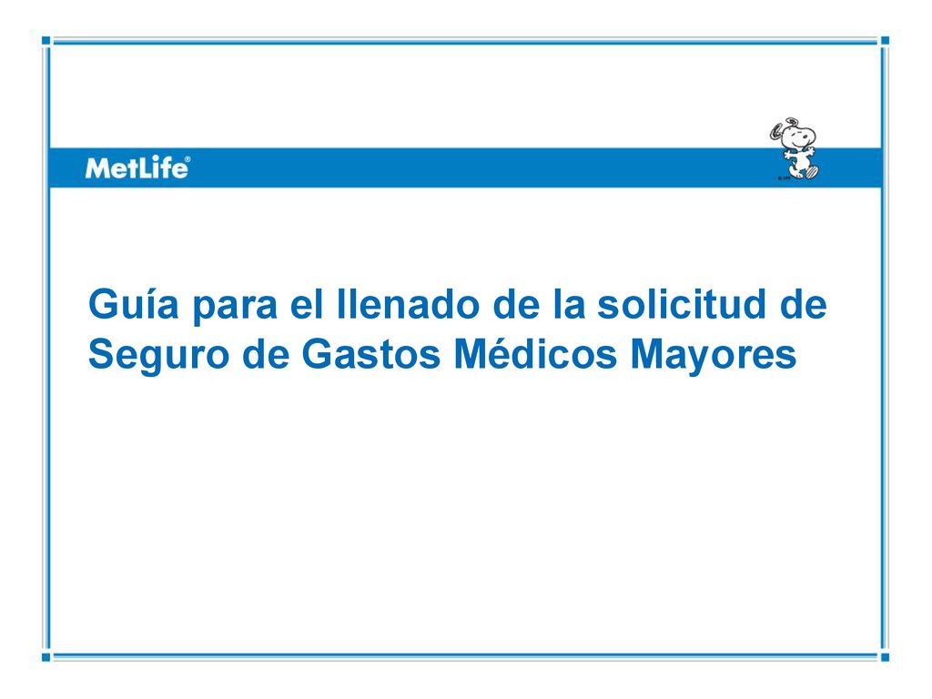 Guía para el llenado de la solicitud de Seguro de Gastos Médicos Mayores