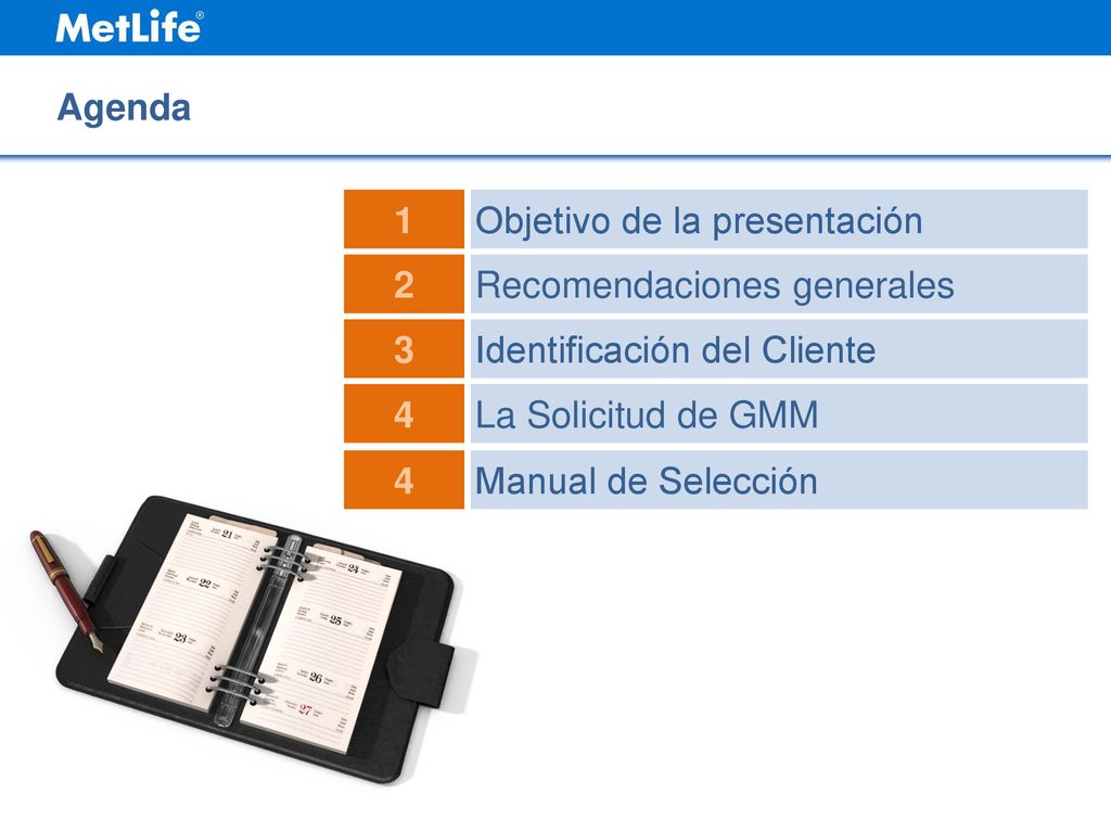 Agenda Recomendaciones generales. Identificación del Cliente. La Solicitud de GMM. Objetivo de la presentación.