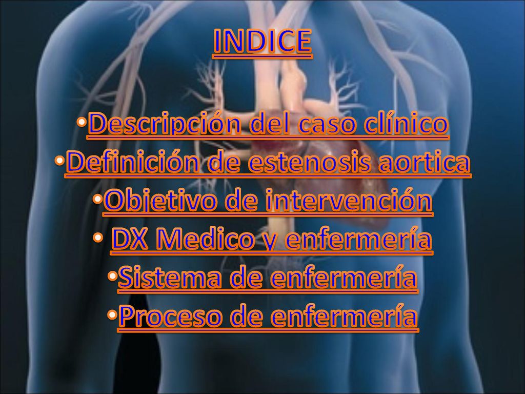 INDICE Descripción del caso clínico Definición de estenosis aortica