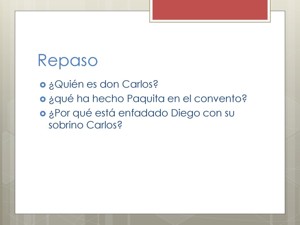 Repaso ¿Quién es don Carlos ¿qué ha hecho Paquita en el convento