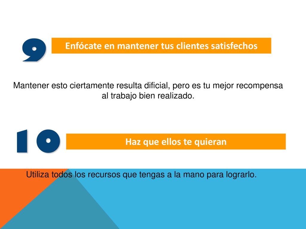 Enfócate en mantener tus clientes satisfechos Haz que ellos te quieran