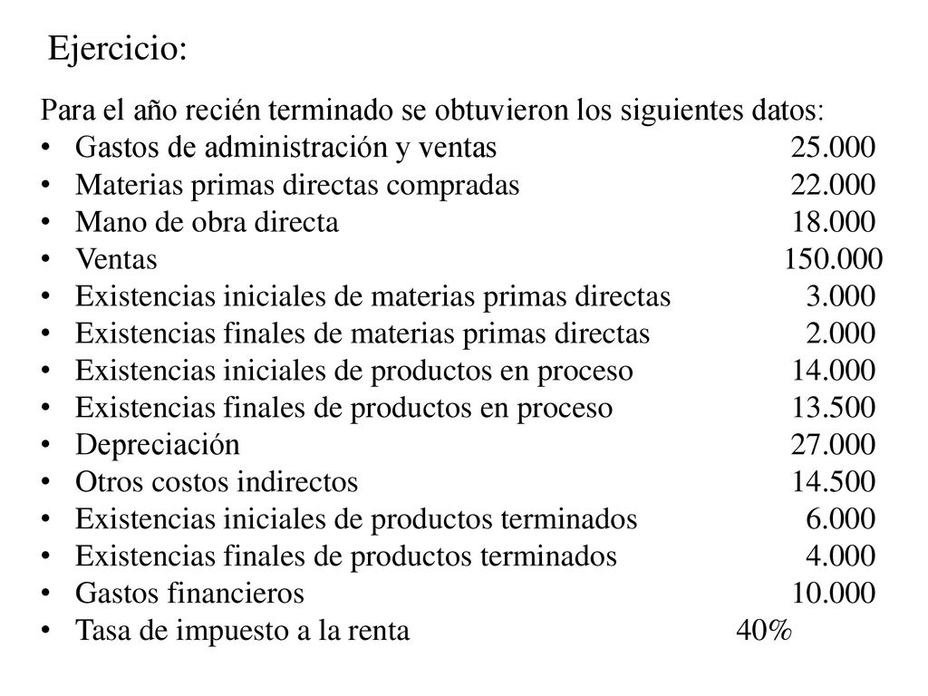 Ejercicio: Para el año recién terminado se obtuvieron los siguientes datos: Gastos de administración y ventas