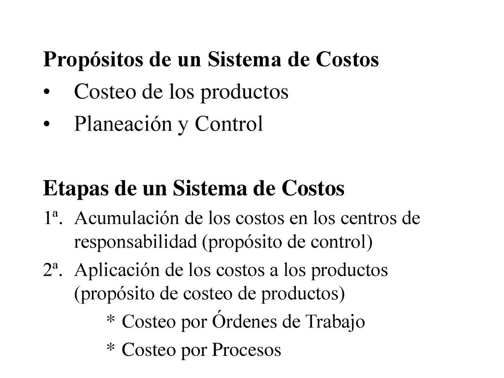 Propósitos de un Sistema de Costos Costeo de los productos