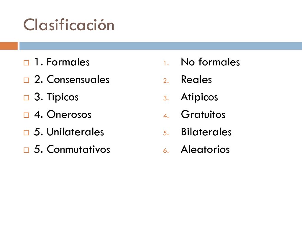 Clasificación 1. Formales 2. Consensuales 3. Típicos 4. Onerosos