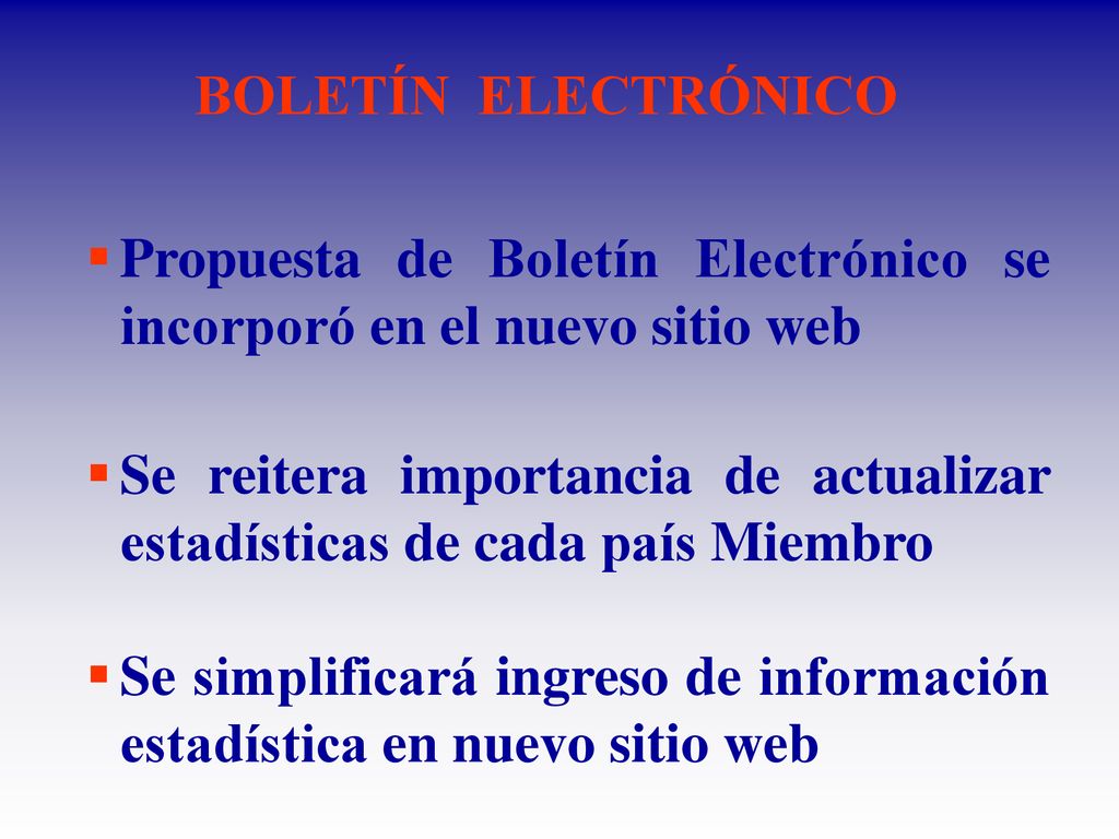 BOLETÍN ELECTRÓNICO Propuesta de Boletín Electrónico se incorporó en el nuevo sitio web.