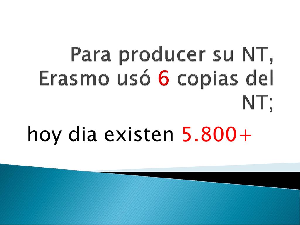 Para producer su NT, Erasmo usó 6 copias del NT;
