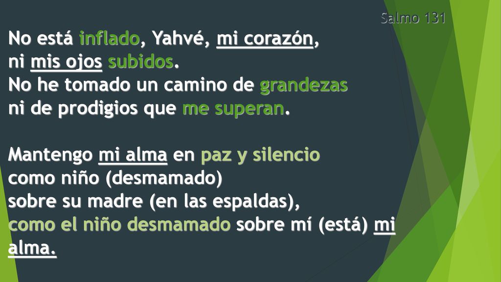 No está inflado, Yahvé, mi corazón, ni mis ojos subidos