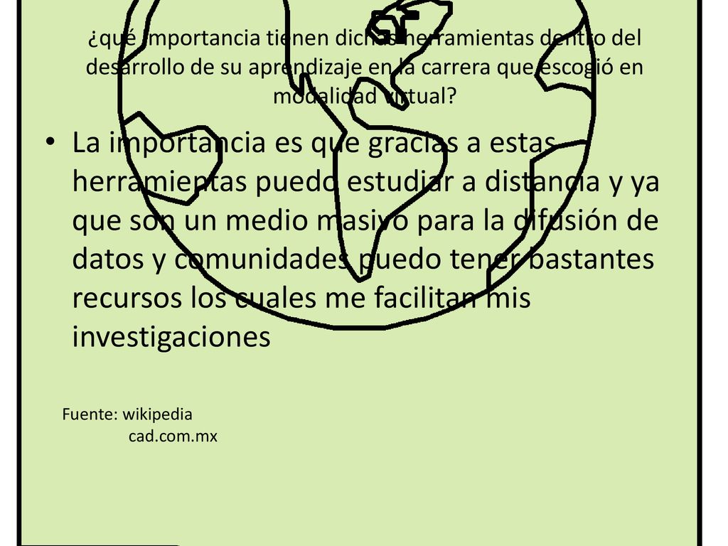 ¿qué importancia tienen dichas herramientas dentro del desarrollo de su aprendizaje en la carrera que escogió en modalidad virtual