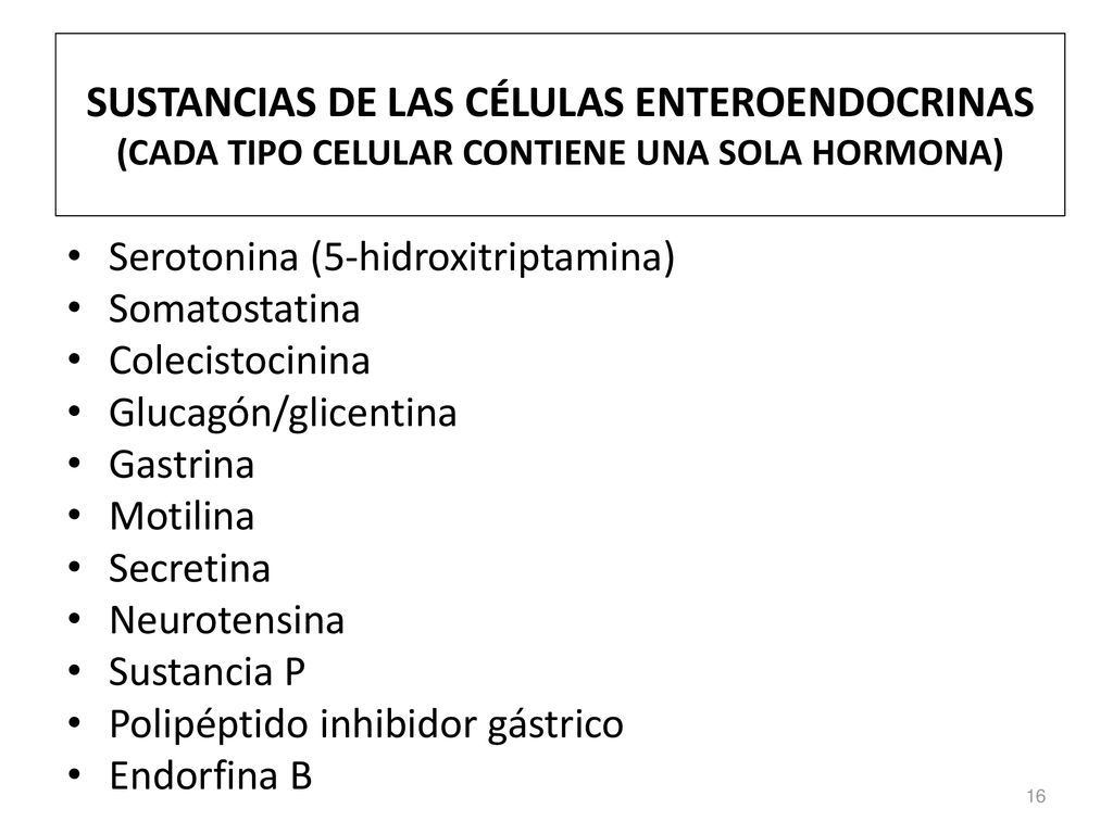 SUSTANCIAS DE LAS CÉLULAS ENTEROENDOCRINAS (CADA TIPO CELULAR CONTIENE UNA SOLA HORMONA)