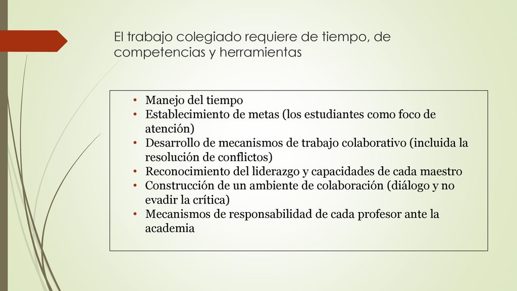 El trabajo colegiado requiere de tiempo, de competencias y herramientas