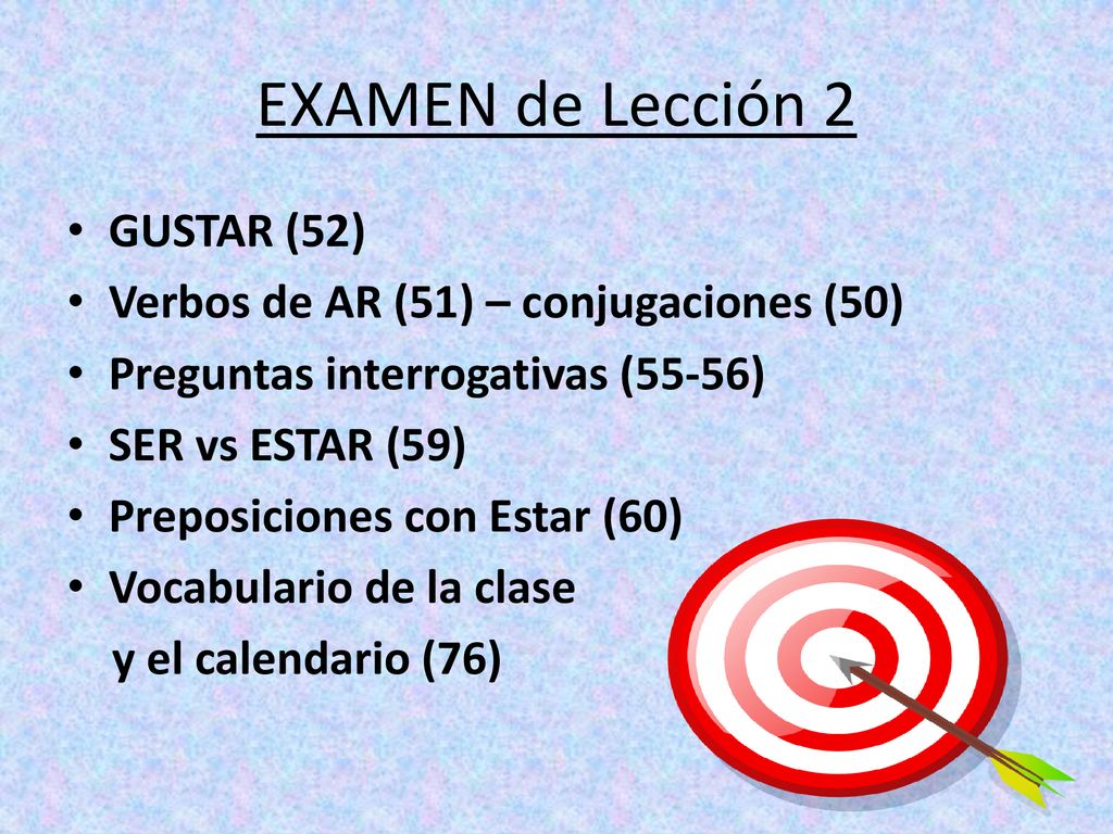 EXAMEN de Lección 2 GUSTAR (52) Verbos de AR (51) – conjugaciones (50)
